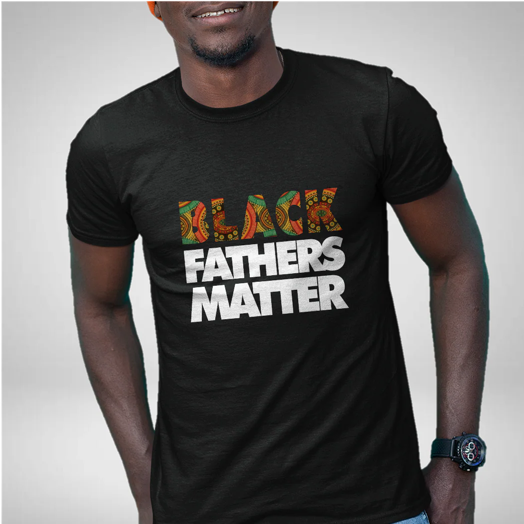 Black Fathers Matter Shirt - Father's Day Shirt - Unisex - Image 4